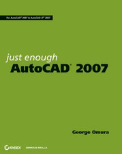 Just Enough AutoCAD 2007-George Omura