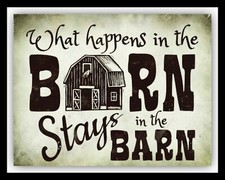 WHAT HAPPENS IN THE BARN STAYS IN THE BARN FARM FARMER METAL PLAQUE SIGN 2345