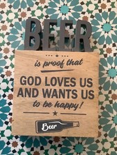 “beer is proof that god loves us and wants us to be happy” novelty sign/ornament