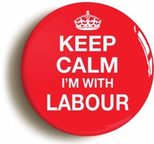 KEEP CALM I'M WITH LABOUR