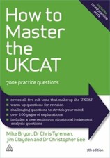 How to Master the UKCAT: 700+ Practice Questions by Mike Bryon: New