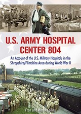 US Army Hospital Center 804: An Account of the US Military Hospitals in the Shro