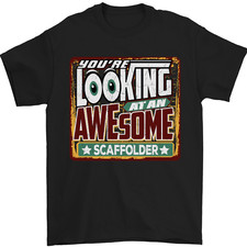 Youre Looking at an Awesome Scaffolder Mens T-Shirt 100% Cotton