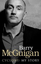 Cyclone: My Story - Barry Mcguigan