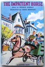 RARE Vintage Ladybird Book–The Impatient Horse & DJ-1st Edition-VGC +FREE COVER+