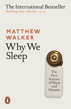 Why We Sleep: The New Science