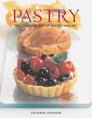 Pastry the complete art of - pastry:,