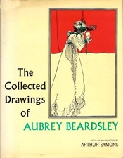 The Collected Drawings of Aubrey Beardsley - Arthur Symons