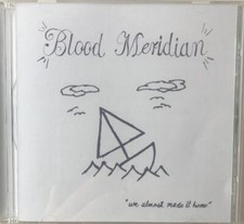 We Almost Made It Home Blood Meridian CD Free UK P&P Value Guaranteed Audio CD