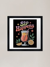 Sip Happens Funny Colorful