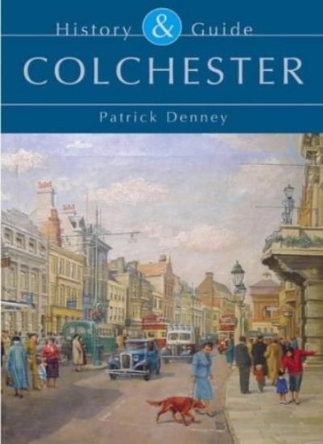 Colchester history and - colchester:,