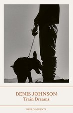 Train Dreams by Denis Johnson