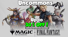 Final Fantasy - Uncommon Cards (30% Off Multibuy) MTG - Magic the Gathering - NM