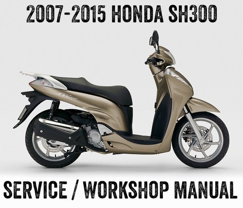 2007 2015 honda sh300 sh300i - 2007-2015,