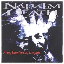 Napalm Death - FEAR EMPTINESS