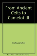 From Ancient Celts to Camelot