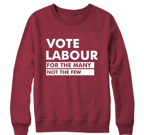 Vote labour sweatshirt - for, the