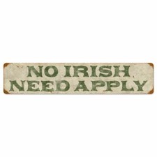 NO IRISH NEED APPLY 28" HEAVY