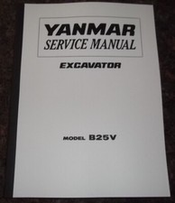 YANMAR B25V EXCAVATOR SERVICE SHOP REPAIR WORKSHOP MANUAL BOOK