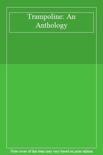 Trampoline anthology - trampoline:, anthology,