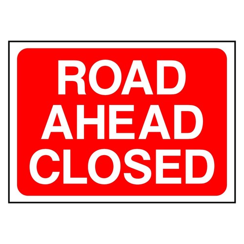 Road ahead closed - road, sign