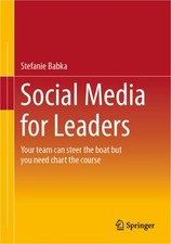 Social Media for Leaders: Your Team Can Steer the Boat But You Need Chart the Co