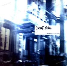 Deaf Nuts - This Is Not A Love