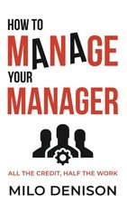 How to Manage Your Manager All