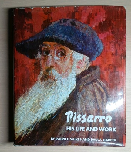 Pissarro his life and - pissarro,