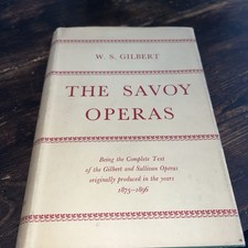 The Savoy Operas 1875 to 1896 W S Gilbert 1959 Hardback Book with DJ Free P&P