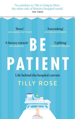 Patient life behind the - be,