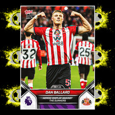 Dan Ballard PRESALE, Sunderland, Heroic Display - 25/26 EPL Topps NOW #52