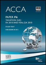 ACCA - F6 - Taxation FA 2010: Study Text - Bpp Learning Media