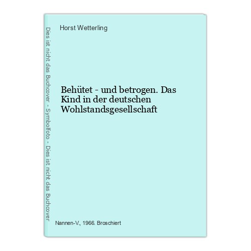 Behütet und betrogen - behütet, das