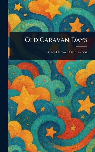 Old caravan days mary - caravan, by