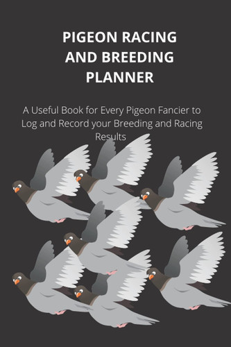 Pigeon racing and breeding - and,