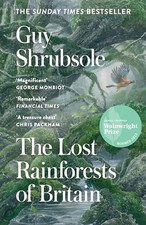 The Lost Rainforests of Britain, Shrubsole, Guy