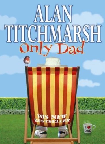 Only dad alan titchmarsh - dad,alan, titchmarsh-