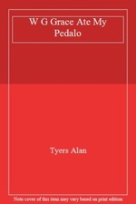 W G Grace Ate My Pedalo By