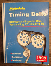 Autodata: Timing Belts- Cars Vans Light Trucks 1974-1998 Inspect Replace Tension
