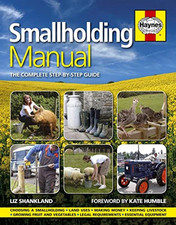 Smallholding Manual: The Complete Step-by-step Guide by Liz Shankland Book The