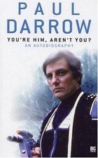 You're Him, Aren't You?: An Autobiography (Blakes Seven Big... - Darrow, Paul