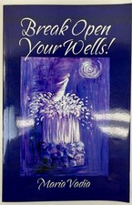 Break Open Your Wells! Maria
