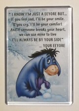 LARGE FRIDGE MAGNET ❤ EEYORE IF YOU FEEL SAD...CRY...I'LL ALWAYS BE BY YOUR SIDE