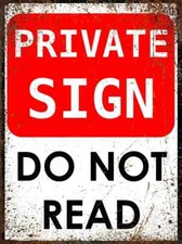 Private sign do not read Funny