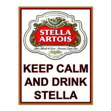 Keep Calm Drink Stella Metal