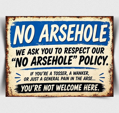 Arsehole policy metal sign - metal,