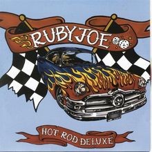 Hot Rod Deluxe by Ruby Joe |