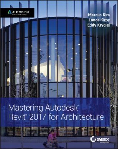 Mastering autodesk revit 2017 - revit,
