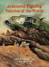 Armoured Fighting Vehicles of the World: AFVs of... - Fletcher D., Crow D. &...